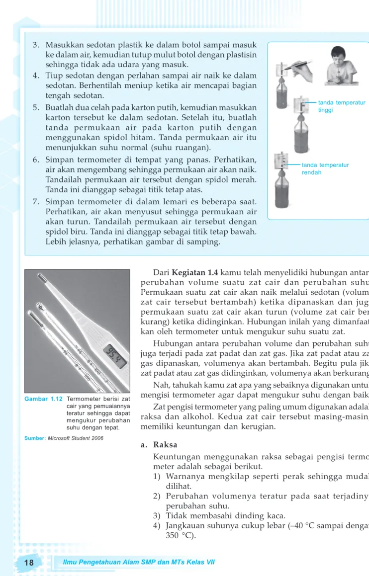 Gambar 1.12 Termometer berisi zat cair yang pemuaiannya teratur sehingga dapat mengukur perubahan suhu dengan tepat.