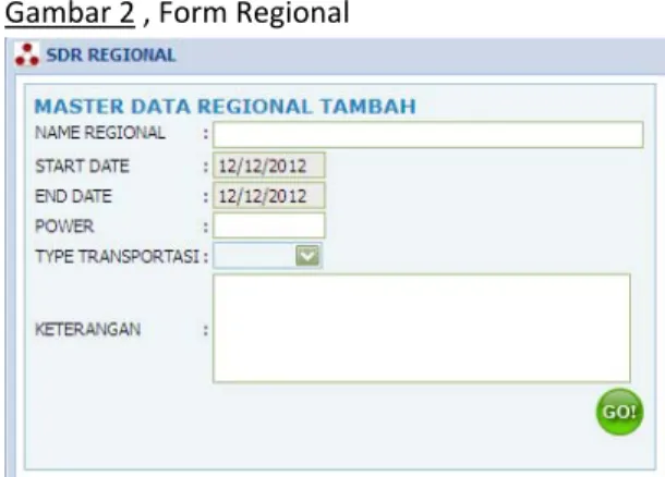 Gambar 2 , Form Regional    KETERANGAN :  1.  NAME REGIONAL merupakan nama regional, sebagai induk dari zone area  2