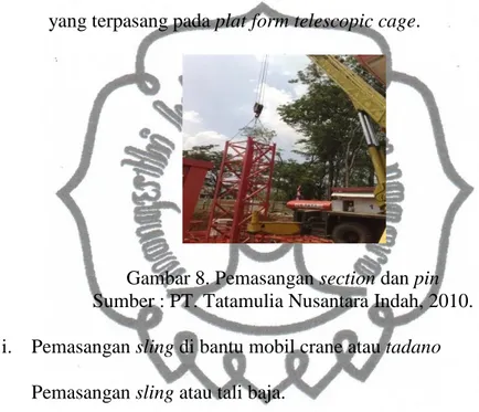 Gambar 8. Pemasangan section dan pin  Sumber : PT. Tatamulia Nusantara Indah, 2010.  i