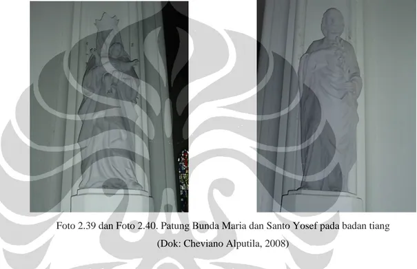 Foto 2.39 dan Foto 2.40. Patung Bunda Maria dan Santo Yosef pada badan tiang  (Dok: Cheviano Alputila, 2008) 