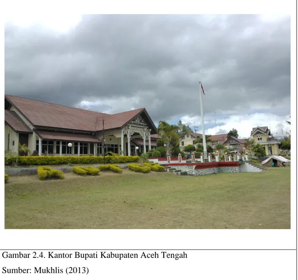 Gambar 2.4. Kantor Bupati Kabupaten Aceh Tengah  Sumber: Mukhlis (2013) 