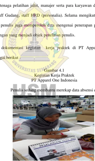 Gambar 4.1  Kegiatan Kerja Praktek   PT Apparel One Indonesia 