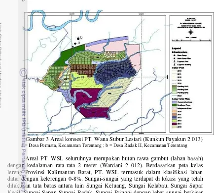 Gambar 3 Areal konsesi PT. Wana Subur Lestari (Kunkun Fayakun 2 013) 