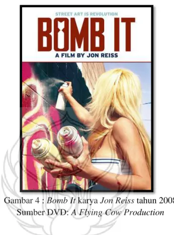 Gambar 4 : Bomb It karya Jon Reiss tahun 2008  Sumber DVD: A Flying Cow Production 