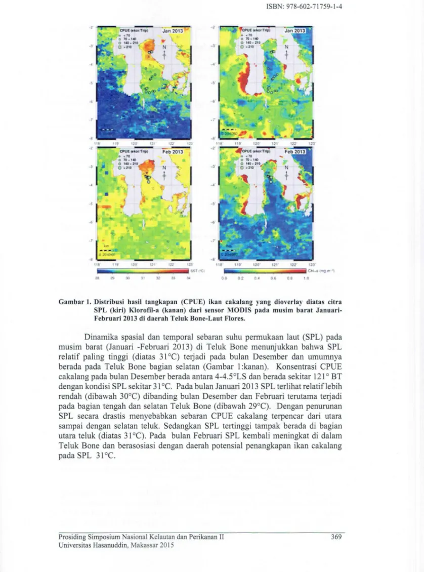 Gambar  1.  Distribusi  hasil  tangkapan  (CPUE)  ikan  cakalang  yang  dioverlay  diatas  citra  SPL  (kiri)  Klorofil-a  (kanan)  dari  sensor  MODIS  pada  musim  barat  Januari-  Februari  2013  di  daerah  Teluk  Bone-Laut  Flores