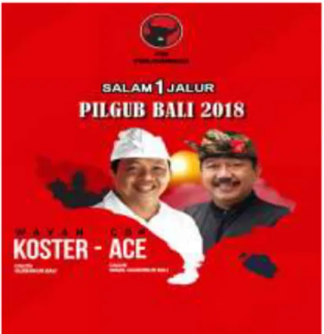 Gambar 5  :  desain  poster  jenis  propaganda/kampaye  politik  Pilkada  Bali  2018  nomor  urut  1  pasangan  wayan  Koster,  Cok  Ace