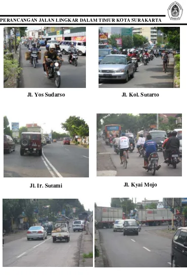 Gambar 3. 2 Foto Beberapa Kondisi Lapangan Jalan yang Menjadi Tinjauan dalam Perancangan Jalan Lingkar Dalam Timur Kota Surakarta 