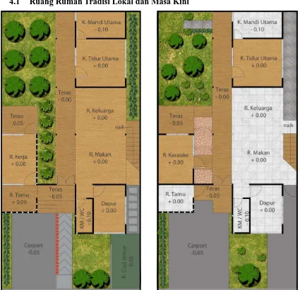 Gambar 4.1  Denah rencana (kiri) dan eksisting (kanan) lantai 1 Rumah Tradisi Lokal dan Masa Kini Sumber: Penulis, 2014 