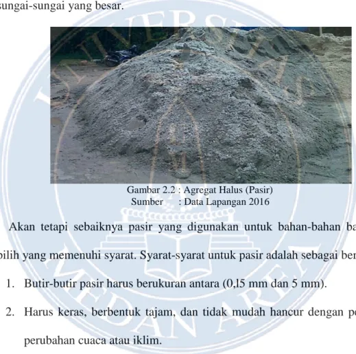 Gambar 2.2 : Agregat Halus (Pasir)                                                   Sumber      : Data Lapangan 2016 