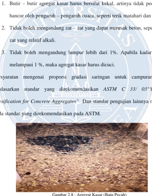 Gambar 2.8 : Agregat Kasar (Batu Pecah)             Sumber       : Data Lapangan 2016 