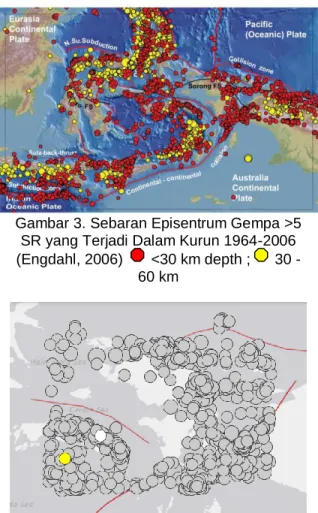Gambar 3. Sebaran Episentrum Gempa &gt;5  SR yang Terjadi Dalam Kurun 1964-2006  (Engdahl, 2006)    &lt;30 km depth ;   30 - 