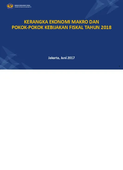 KERANGKA EKONOMI MAKRO DAN POKOK-POKOK KEBIJAKAN FISKAL TAHUN 2018