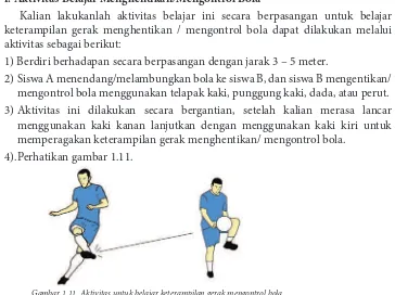 Gambar 1.11. Aktivitas untuk belajar keterampilan gerak mengontrol bola
