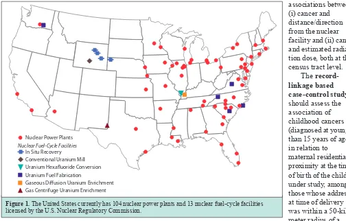 Figure 1. The United States currently has 104 nuclear power plants and 13 nuclear fuel-cycle facilities licensed by the U.S