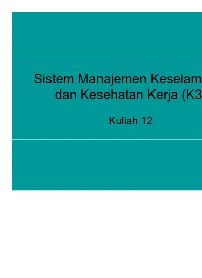 Sistem Manajemen Keselamatan Dan Kesehatan Kerja K3 Kuliah 12