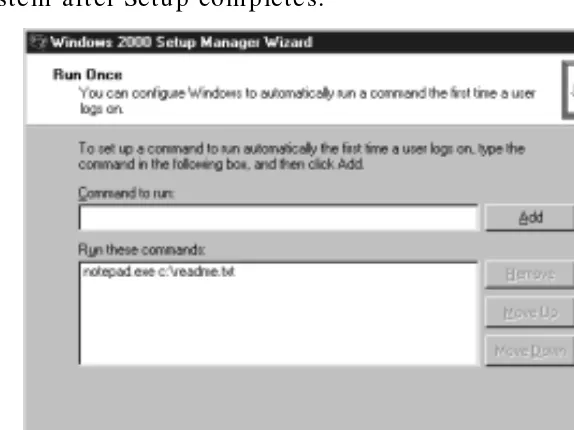 Figure 2.22 Enter commands to run after the first user logs on tothe system after Setup completes.