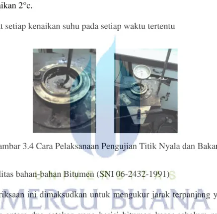 Gambar 3.4 Cara Pelaksanaan Pengujian Titik Nyala dan Bakar  c.  Daktilitas bahan-bahan Bitumen (SNI 06-2432-1991) 