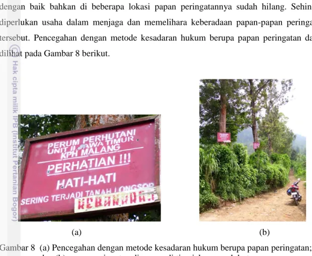 Gambar 8  (a) Pencegahan dengan metode kesadaran hukum berupa papan peringatan;  dan (b) papan peringatan dipasang di tiap jalan masuk hutan  