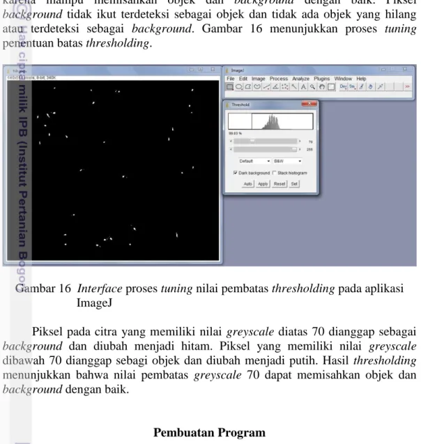 Gambar 16  Interface proses tuning nilai pembatas thresholding pada aplikasi   ImageJ 