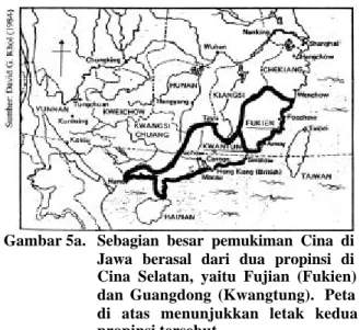 Gambar 5a. Sebagian besar pemukiman Cina di Jawa berasal dari dua propinsi di Cina Selatan, yaitu Fujian (Fukien) dan Guangdong (Kwangtung)