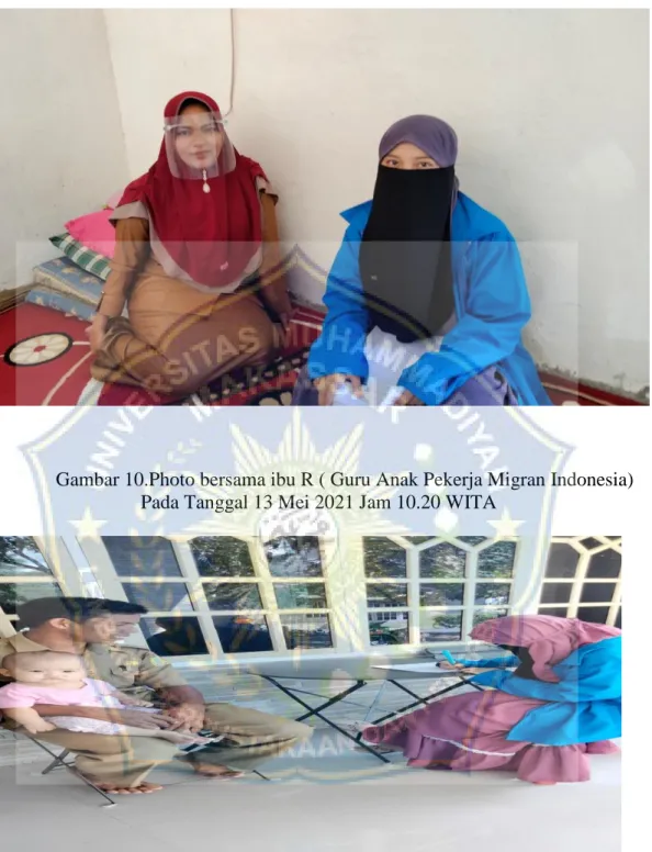 Gambar 10.Photo bersama ibu R ( Guru Anak Pekerja Migran Indonesia)  Pada Tanggal 13 Mei 2021 Jam 10.20 WITA 