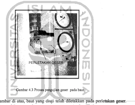 Gambar 4.3  Proses pengujian geser  pada baut 