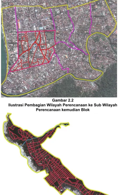 Ilustrasi Pembagian Wilayah Perencanaan ke Sub Wilayah  Perencanaan kemudian Blok