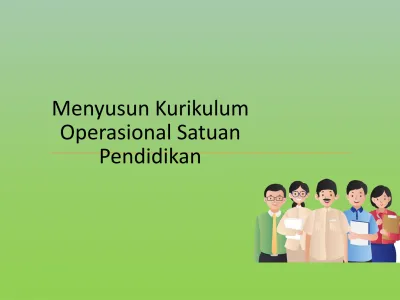 Menyusun Kurikulum Operasional Satuan Pendidikan