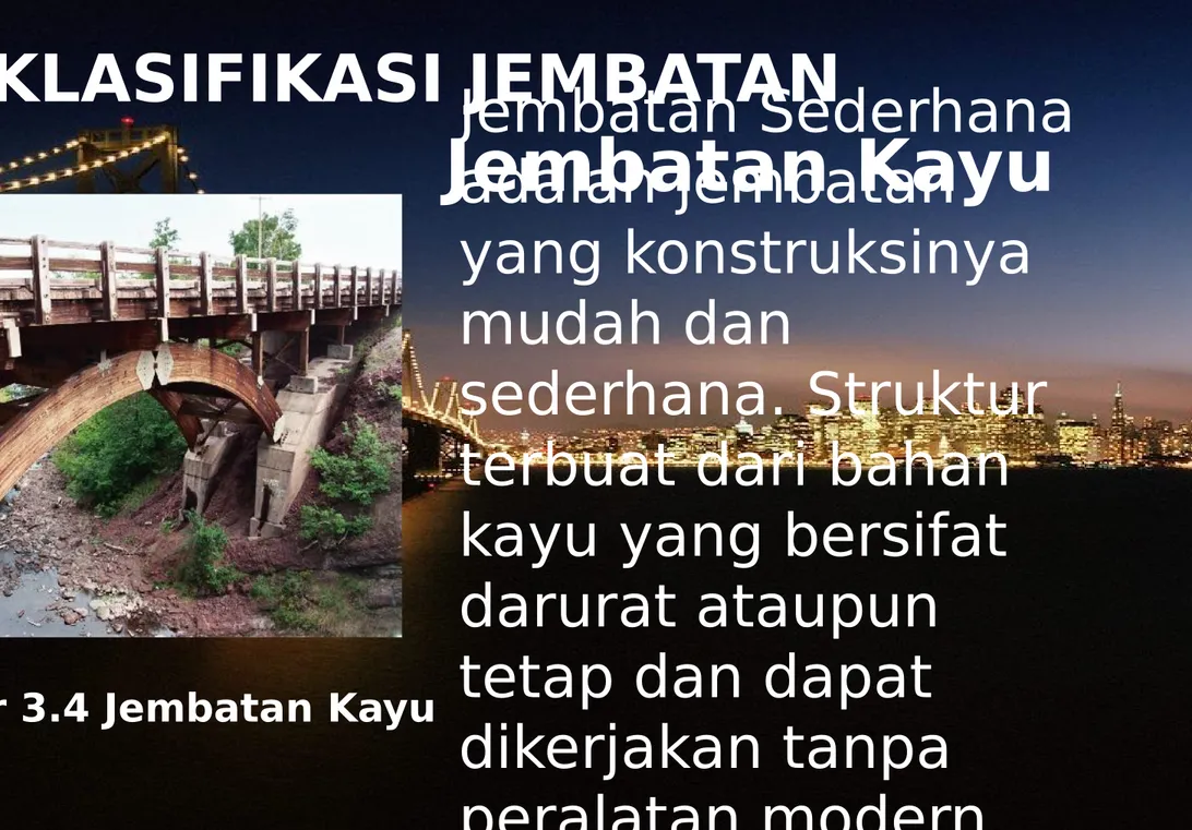 Gambar 3.4 Jembatan Kayu