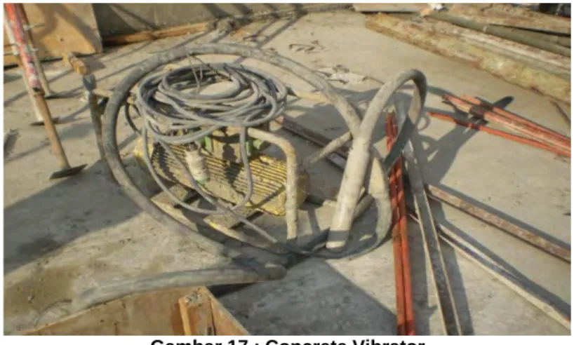 Gambar 17 : Concrete Vibrator  Sumber : Data Pribadi
