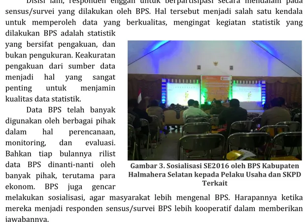 Gambar 3. Sosialisasi SE2016 oleh BPS Kabupaten  Halmahera Selatan kepada Pelaku Usaha dan SKPD 