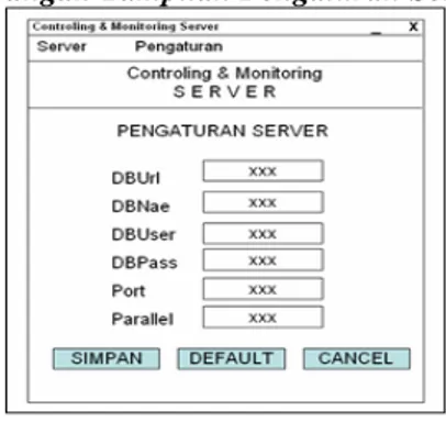 Gambar 7. Rancangan Tampiln Pengaturan Server  Pengaturan  server  ditujukan untuk mengatur  konfigurasi agar sistem dapat berfungsi seperti yang  diharapkan