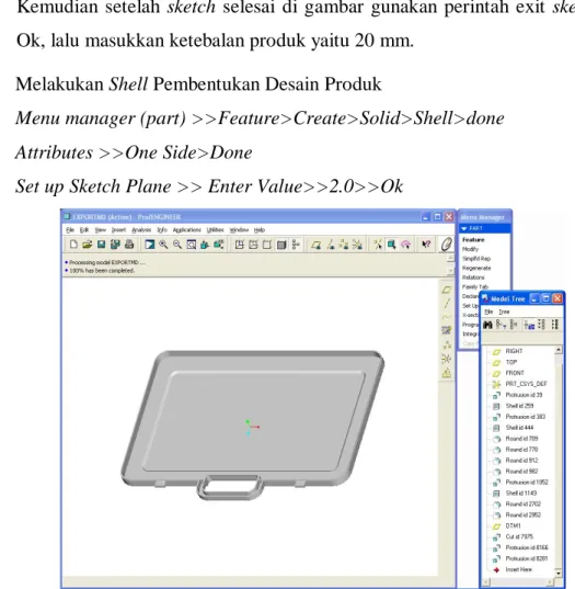 Gambar 4.7 Pembentukan shell pada desain produk  f.  Mengcopy desain produk 
