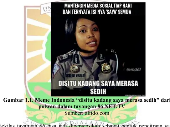 Gambar 1.1. Meme Indonesia “disitu kadang saya merasa sedih” dari polwan dalam tayangan 86 NET.TV