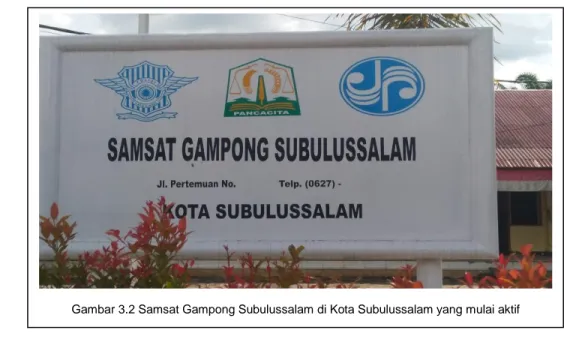 Gambar 3.2 Samsat Gampong Subulussalam di Kota Subulussalam yang mulai aktif 
