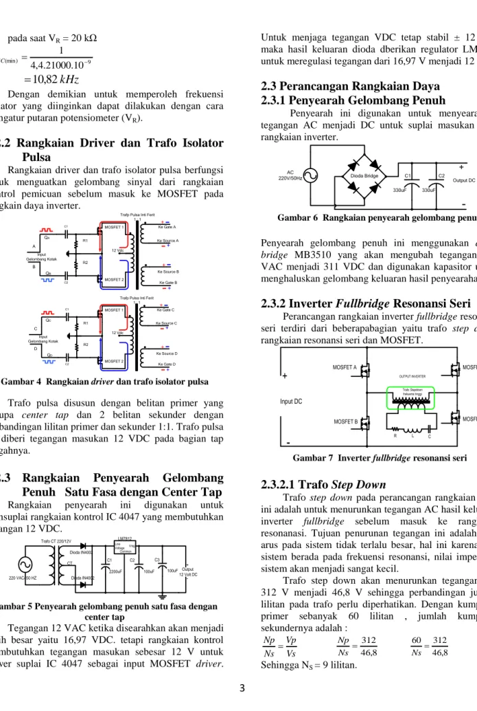 Gambar 4  Rangkaian driver dan trafo isolator pulsa  Trafo  pulsa  disusun  dengan  belitan  primer  yang  berupa  center  tap  dan  2  belitan  sekunder  dengan  perbandingan lilitan primer dan sekunder 1:1