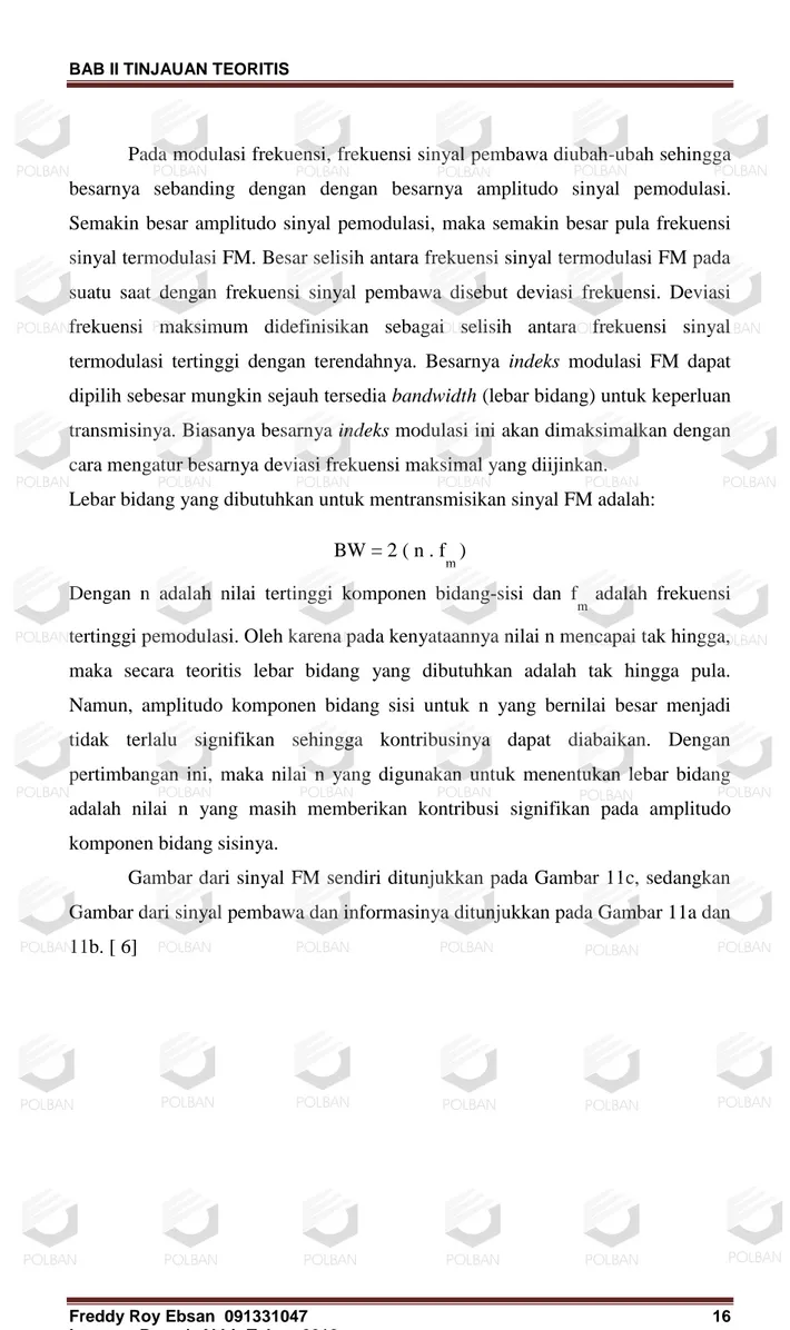 Gambar dari sinyal  FM sendiri ditunjukkan pada Gambar 11c, sedangkan  Gambar dari sinyal pembawa dan informasinya ditunjukkan pada Gambar 11a dan  11b