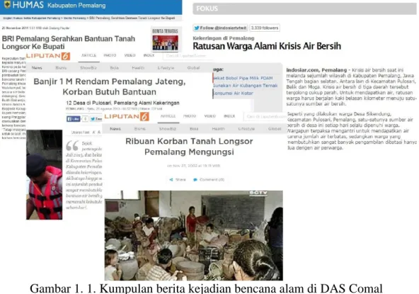 Gambar 1. 1. Kumpulan berita kejadian bencana alam di DAS Comal   (Sumber: http://www.indosiar.com/fokus ; http://www.jatengtime.com/2013 ; 