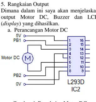 Gambar 6. Rangkaian Motor DC  Dari  gambar diatas  diperoleh bahwa pin  1  dan  pin  4,5  merupakan  sebuah  pin  yang  berfungsi  untuk  menghubungkan  dan  memutuskan  arus  motor  DC  (ON/Off  Motor  DC)