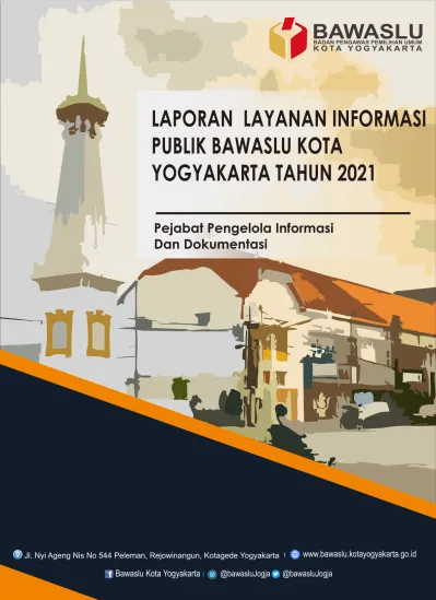 LAPORAN LAYANAN INFORMASI PUBLIK BAWASLU KOTA YOGYAKARTA TAHUN 2021