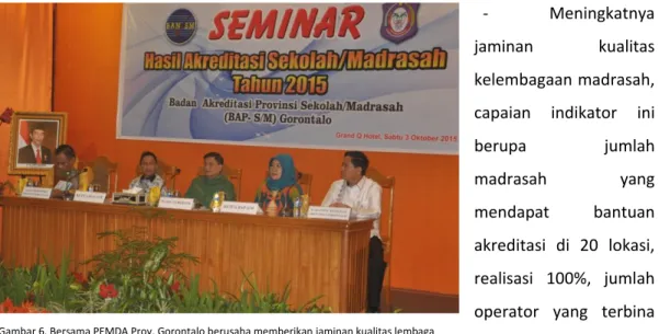 Gambar 6. Bersama PEMDA Prov. Gorontalo berusaha memberikan jaminan kualitas lembaga  pendidikan berakreditasi 