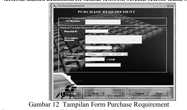Gambar 12  Tampilan Form Purchase Requirement Jika proses create PR di jalankan dari form MRP akan secara otomatis akan muncul data 