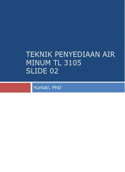 TEKNIK PENYEDIAAN AIR MINUM TL 3105 SLIDE 02. Yuniati, PhD