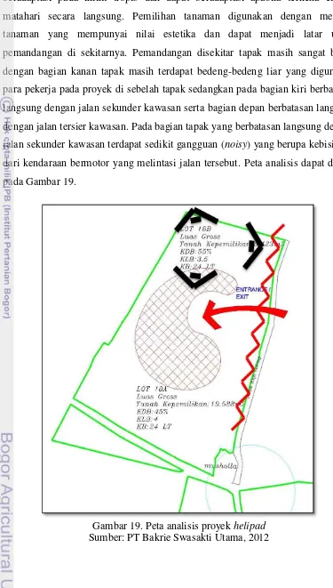 Gambar 19. Peta analisis proyek helipad Sumber: PT Bakrie Swasakti Utama, 2012 