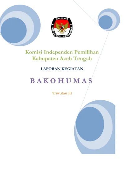 Komisi Independen Pemilihan Kabupaten Aceh Tengah LAPORAN KEGIATAN B A ...