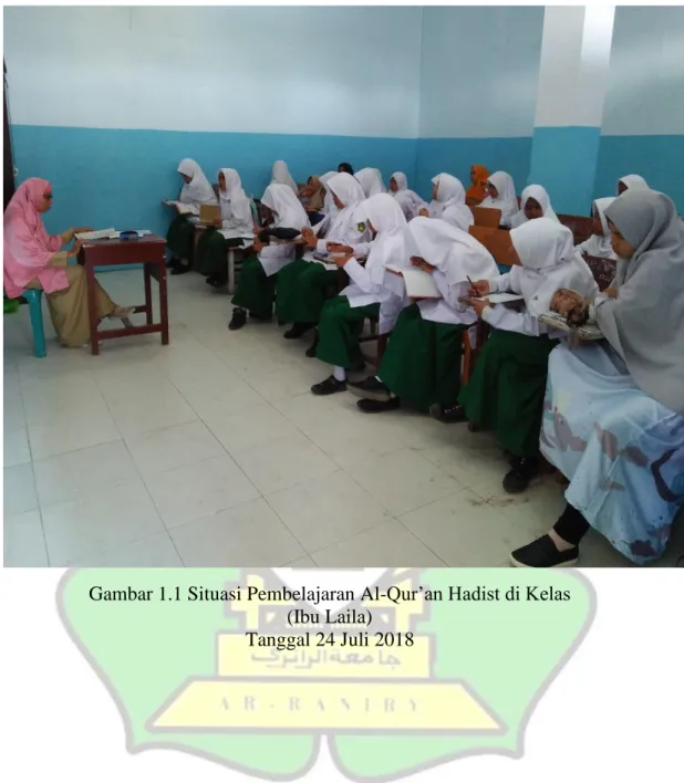 Gambar 1.1 Situasi Pembelajaran Al-Qur’an Hadist di Kelas  (Ibu Laila) 