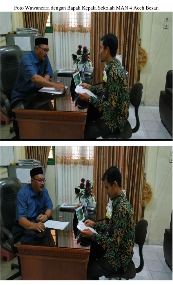 Foto Wawancara dengan Bapak Kepala Sekolah MAN 4 Aceh Besar. 