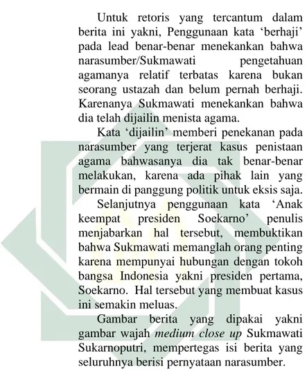 Gambar  berita  yang  dipakai  yakni  gambar  wajah  medium  close  up  Sukmawati  Sukarnoputri,  mempertegas  isi  berita  yang  seluruhnya berisi pernyataan narasumber