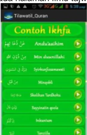 Gambar  9  merupakan  halaman  tilawah  yang   menampilkan   beberapa   jenis   nada  tilawah  diantaranya :  bayati,  shoba,  hijaz,  rost, sikah, jiharkah, dan nahawand
