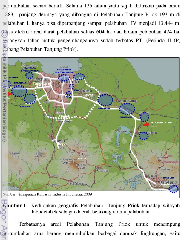 Gambar 1  Kedudukan  geografis  Pelabuhan    Tanjung  Priok  terhadap  wilayah  Jabodetabek sebagai daerah belakang utama pelabuhan 
